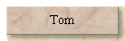 Tom